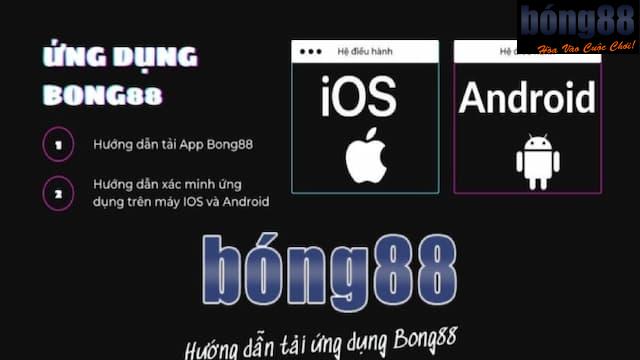 Tải app Bong88 với ưu điểm vượt trội